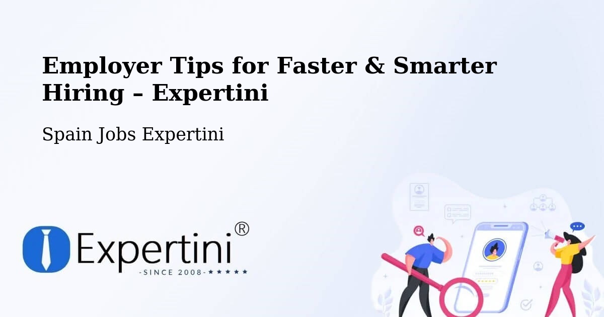 Employer Tips for Hiring & Recruitment – Grado - Grado, Spain Jobs Expertini